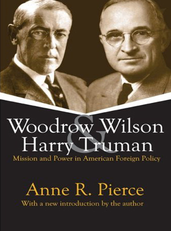 Wilson and Truman: Mission and Power in American Foreign Policy